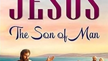 لبنان في كتاب "يسوع ابن الإِنسان" (3 من 3)